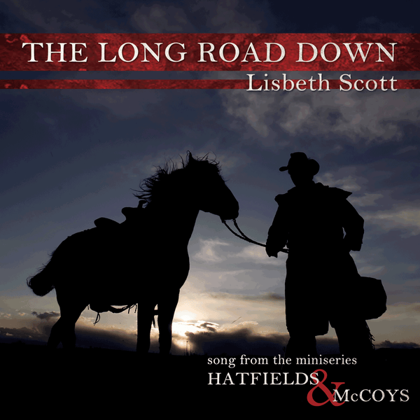 Lisbeth Scott - The Long Road Down (Song from the Miniseries Hatfields ...